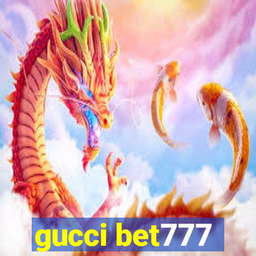 gucci bet777